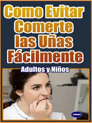 cover image of Como Evitar Comerte las Uñas Fácilmente